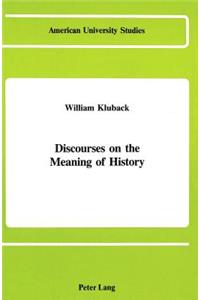 Discourses on the Meaning of History