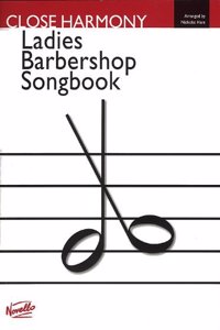 Close Harmony: The Novello Barbershop Songbook - Ssaa