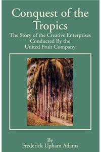 Conquest of the Tropics