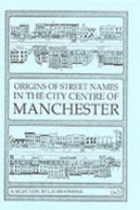 Origins of Street Names in the City Centre of Manchester