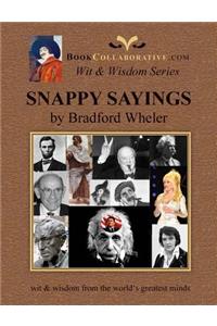 SNAPPY SAYINGS wit & wisdom from the world's greatest minds