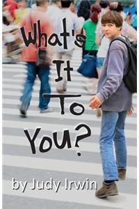 What's It To You?