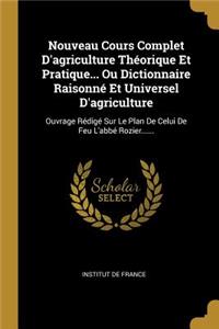 Nouveau Cours Complet d'Agriculture Théorique Et Pratique... Ou Dictionnaire Raisonné Et Universel d'Agriculture