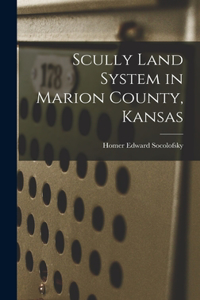 Scully Land System in Marion County, Kansas