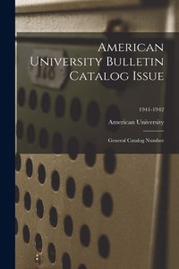 American University Bulletin Catalog Issue