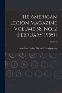 American Legion Magazine [Volume 58, No. 2 (February 1955)]; 58, no 2