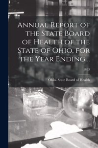 Annual Report of the State Board of Health of the State of Ohio, for the Year Ending ..; 1893