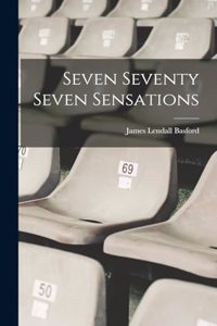 Seven Seventy Seven Sensations