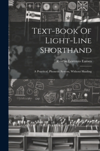 Text-book Of Light-line Shorthand
