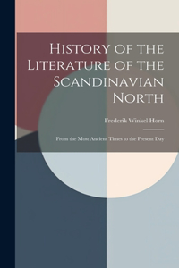 History of the Literature of the Scandinavian North