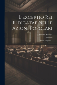 L'exceptio Rei Iudicatae Nelle Azioni Popolari