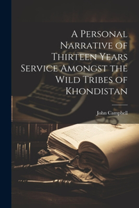 Personal Narrative of Thirteen Years Service Amongst the Wild Tribes of Khondistan