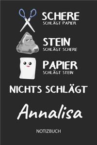 Nichts schlägt - Annalisa - Notizbuch: Schere Stein Papier - Individuelles personalisiertes Frauen & Mädchen Namen Blanko Notizbuch. Liniert leere Seiten. Coole Uni & Schulsachen, Geschen