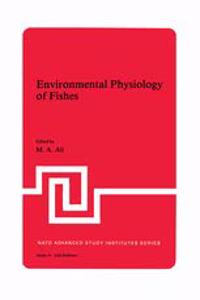 Environmental Physiology of Fishes (NATO Advanced Study Institutes, Series A: Life Sciences, Vol. 35)(Special Indian Edition / Reprint Year : 2020) [Paperback] Mohamed Ather Ali