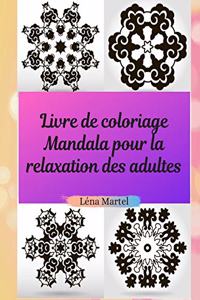 Livre de coloriage Mandala pour la relaxation des adultes