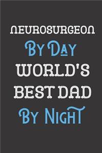 Neurosurgeon By Day World's Best Dad By Night