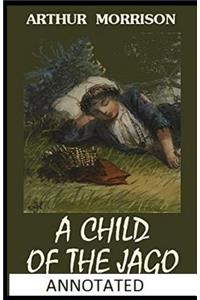 A Child of the Jago Annotated