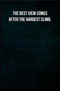 The best view comes after the hardest climb.