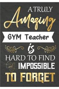 A Truly Amazing GYM Teacher Is Hard To Find And impossible To Forget