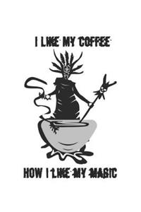 I Like My Coffee How I Like My Magic