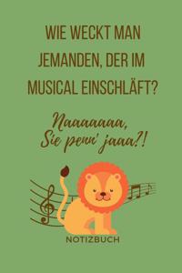 Wie Weckt Man Jemanden, Der Im Musical Einschläft? Naaaaaaa Sie Penn' Jaaa?! Notizbuch