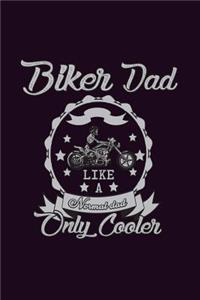Biker Dad Like A Normal Dad Only Cooler