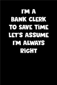 Bank Clerk Notebook - Bank Clerk Diary - Bank Clerk Journal - Funny Gift for Bank Clerk