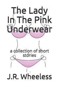 The Lady In The Pink Underwear