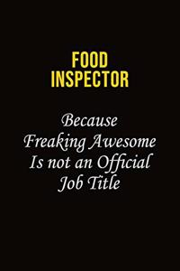 Food Inspector Because Freaking Asweome Is Not An Official Job Title