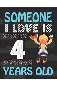 Someone I Love Is 4 Years Old