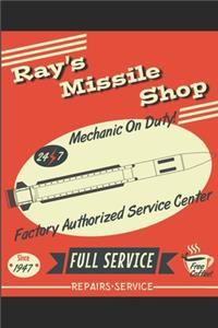 Ray's Missile Shop Mechanic On Duty 24 7 Factory Authorized Service Center Since 1947 Full Service Free Coffee Repairs Service