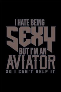 I hate being sexy but I'm a aviator so i can't help it
