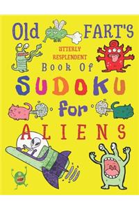 Old Fart's Utterly Resplendent Book of Sudoku for Aliens