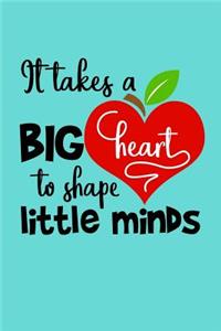 It Takes a Big Heart to Shape Little Minds