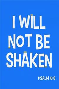 I Will Not Be Shaken - Psalm 16