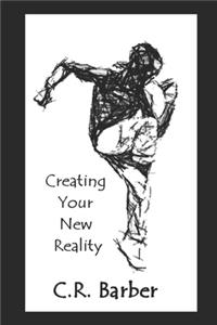 Creating Your New Reality