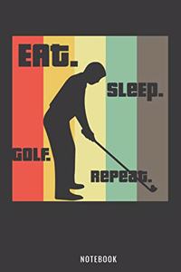 Eat Sleep Golf Repeat