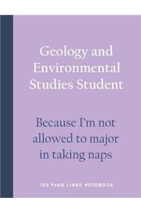 Geology and Environmental Studies Student - Because I'm Not Allowed to Major in Taking Naps