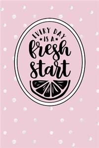 Every Day Is a Fresh Start