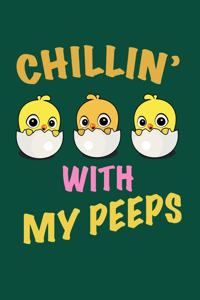 Chillin with My Peeps - Funny Happy Easter Chick Notebook