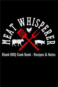 Blank BBQ Cookbook Recipes & Notes - Meat Whisperer