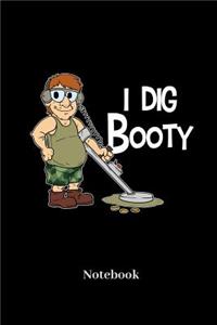 I Dig Booty Notebook