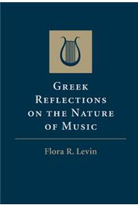 Greek Reflections on the Nature of Music