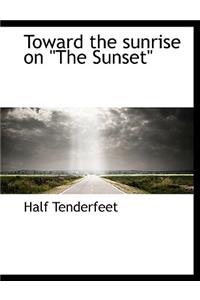 Toward the Sunrise on 