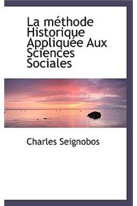 La Methode Historique Appliquee Aux Sciences Sociales