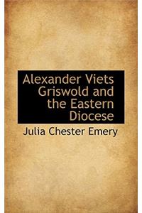 Alexander Viets Griswold and the Eastern Diocese