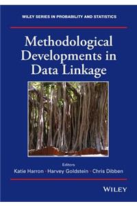 Methodological Developments in Data Linkage