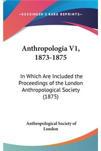 Anthropologia V1, 1873-1875