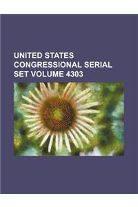 United States Congressional Serial Set Volume 4303