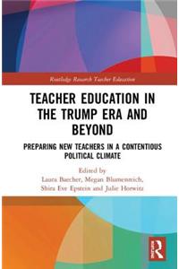 Teacher Education in the Trump Era and Beyond